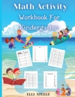 Math Activity Workbook For Kindergarten : Number Tracing, Addition and Subtraction math workbook for kids, Gift for Boys and Girls Ages 3-5, - Book