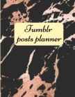 Tumblr posts planner. : Organizer to Plan All Your Posts & Content - Book