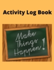Activity Log Book : Amazing Day-To-Day Diary Logbook of Daily Activities - Book