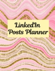 LinkedIn Posts Planner : Organizer to Plan All Your Posts & Content - Book