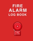 Fire Alarm Log Book : Wonderful Fire Alarm Log Book / Fire Alarm Book For Men And Women. Ideal Fire Log Book With Safety Alarm Data Entry And Fire Safety Instructions. Get This Fire Safety Book And Ha - Book