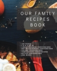 Our Family Recipes Book : Blank Recipe Book to Write In, Custom Cookbook, Recipe Journal and Organizer, Do It Yourself Recipe Book, Blank Recipe Journal, 120 Pages, 7.5 x 9.25 in Designer Art Cover - Book