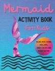 Mermaid Activity Book for Kids - Ages 4-8, Amazing and Cute Exercises for Girls and Boys - Book
