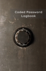 Coded Password Logbook : Password Journal, Organizer, Keeper - Protect Passwords with this Coded Version ( Easy only for the owner ) - Vault Notebook - 5.5 x 8.5 in - 130 Pages for 390 Accounts - Abso - Book