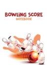 Bowling Score Notebook : Logbook to record the Six-players Game, Perfect Gift for Bowling Lovers - Book