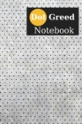 Dot Greed Notebook : White Cover With Black Dots, 100 Pages, 6 x 9' Size, Notebook And Journal - Book