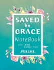 Saved by Grace Notebook : A Christian Lined Journal with Popular Bible Verses from Psalms, for Writing and taking Notes, Large 8.5 x 11 in - Book