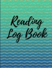 Reading Log Book : Reading Tracker Journal Gifts for Book Lovers Reading Record Book - Book