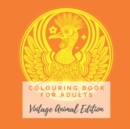 Colouring Book For Adults. Vintage Animal Patterns : Adult Colouring Book For Relaxation. Vintage Animal Edition. 8.5x8.5 Inches, 94 pages. - Book
