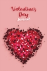 Valentine's Day Journal : The Perfect Gift for the Special Person in Your Life - Book