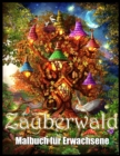 Zauberwald : Malbuch zum Stressabbau und zur Entspannung (Malbuch fur Erwachsene) - Book