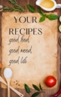 Your Recipes : Your Sweet Recipes, Daily Planner Notebook, Collect Your Favourite Recipes, Personal Recipes Agenda - Book