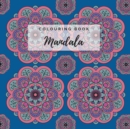 Colouring Book Mandala : Adult Colouring Book For Relaxation. Stress Relieving Patterns. 8.5x8.5 Inches, 30 pages. - Book