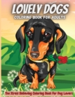 Lovely Dogs Coloring Book For Adults : Amazing Adult Coloring Book for Dog Lovers - Book