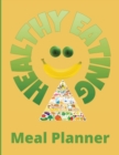 Healthy Eating Meal Planner : Track and Plan Your Meals Weekly Your Organizer to Plan Weekly Menus Funny Gift for Women, Funny Gift for Men - Book