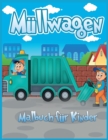 Mullwagen Malbuch fur Kinder : Susses Malbuch fur Kleinkinder, Kindergarten, Jungen und Madchen, die Lastwagen lieben (Kinderbuch) - Book