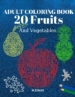ADULT COLORING BOOK 20 Fruits : Stress Relieving Fruit Designs With Big Pictures, 1 Fruit Per Page - Book