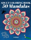 ADULT COLORING BOOK 50 Mandalas : Stress Relieving Mandalas Designs With Big Pictures, 1 Design Per Page - Book