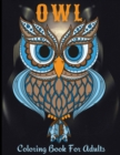 Owl Coloring Book For Adults : Owls Coloring Book For Adults, Men And Women Of All Ages. Fun Stress Releasing Colouring Books Full Of Owls For Grownups. Perfect Gift For Any Event. Includes Owl Colori - Book