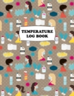 Temperature Log Book : Body Temperature Monitoring Log Sheets Tracker, Employees, Patients, Visitors, Staff Temperature Control, White Paper, 8.5&#8243; x 11&#8243;, 240 Pages - Book