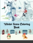 Winter Scene Coloring Book : Easy Fun and Beautiful Winter Coloring Book - Book