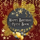 Happy Birthday Guest Book : Birthday Guest Book Idea for All Ages With Secret Message and Best Memory Together - Book