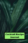 Cocktail Recipe log : Cocktail Log for recording your recipes 6 x 9 with 105 pages drink recipe log - Book