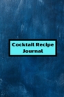 Cocktail Recipe : Cocktail log for recording your recipes 6 x 9 with 105 pages drink recipe log Cover Matte - Book