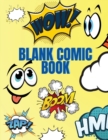 Blank Comic Book : Draw Your Own Comics - 8.5" x 11" Notebook and Sketchbook for Adults to Unleash Creativity - Unique Templates - Book