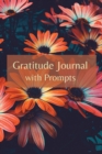 Gratetude Journal with Prompts : Positive notebook- Beautiful Diary with Positive Affirmations, that can become your Best Friend or can be an Amazing gift Idea- - Book