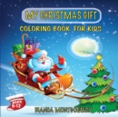 My Christmas Gift-Coloring Book For Kids Ages 6-12 - Book