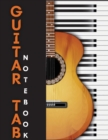 Guitar Tab Notebook : Amazing Blank Guitar Tab Journal - 6 String Guitar Chord and Tablature Staff Music Paper - Book