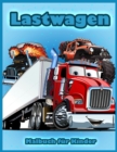 Lastwagen : Malbuch mit Feuerwehrautos, Traktoren, Mobilkranen, Bulldozer, Monster Trucks und Mehr, Malbuch fur Kleinkinder und Kinder im Alter von 2-4, 4-8 Jahren - Book