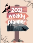 2021 Weekly Planner : Schedule Organizer, January to December 2021, Calendar, 8.5x11 inch - Book