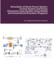 Simulation of Some Power System, Control System and Power Electronics Case Studies Using Matlab and PowerWorld Simulator Programs - Book