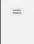 Isometric Notebook : Isometric Graph Paper Notebook 200 Pages Sized 8.5 x 11 - Book