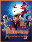 Halloween : Pages de Coloriage Halloween Originales et Uniques Pour les Enfants, Livre de Coloriage Pour les Enfants de Tous les ages 2-4, 4-8, Tout-Petits, Enfants d'age Prescolaire (Cadeau pour Garc - Book