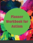 Planner Workbook for Autism : Journal For People With Beautiful Autistic Person In Their Life, To Document Child's Learning, Progress and ... Child With Autism Spectrum Disorder - Book