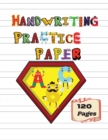 Handwriting Practice Paper : Notebook with 120 Blank handwriting practice paper with dotted lines (Blank Handwriting Practice Books For Kids) - Book