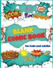 Blank Comic Book for Adults and Kids : 100 Fun, Cool and Unique Templates, 8.5 x 11 Sketchbook, Amazing Blank Super Hero Comic Book - Book