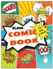 Blank Comic Book for Kids and Adults : : 100 Fun And Unique Templates, Sketchbook, Super Hero Comics, 8.5 X 11 Inches Large Format Pages - Book