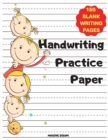 Handwriting Practice Paper for Kids : Trace Letters Of The Alphabet - Learn to Write Workbook: Preschool Writing Workbook with Sight words for Pre K, Kindergarten & Kids Ages 3+. Writing Practice Book - Book