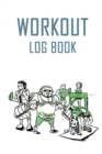 Workout Log Book : Bodybuilding Journal, Physical Fitness Journal, Fitness Log Books, Workout Log Book And Fitness Journal, 6x9, 100 Pages - Book