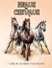 Beaux Chevaux : Livre de coloriage pour les amoureux des chevaux (coloriage des modeles de soulagement du stress pour la relaxation des adultes) - Book