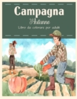 Campagna Autunno : Bellissimi animali della fattoria e rilassanti paesaggi di campagna, un libro da colorare per adulti con bellissime scene autunnali. - Book