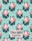 Therapist Log Book : Therapist session notebook-Record Clients Appointments, Treatment Plans-Therapist notebook session notes - Book