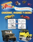 Camiones, aviones y coches Libro para colorear para ninos de 3 a 5 anos : Hermosa coleccion de dibujos para colorear medios de transporte - !Camiones, Tractores, Coches, Aviones, Excavadoras y muchos - Book