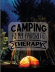 Camping Is My Therapy : Amazing Camping Journal Notebook / RV And Camping Log Book / Perfect For Campers And Camping Fans. Makes A Wonderful Camping Journal Planner - Book