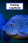 Fishing Log Book : Fishing Log Book For The Serious Fisherman 6 x 9 with 100 pages Cover Matte - Book