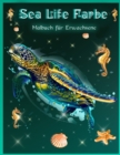 Sea Life Farbe : Wunderschoene Korallenriffe und atemberaubende Meeresbewohner und Landschaften, Malbuch fur Meereslebewesen, tropische Fische. - Book